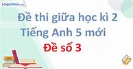 Đề Thi Giữa Kì 2 Lớp 5 Tiếng Anh